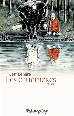 Les éphémères. Vol. 2 - Jeff Lemire