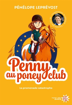 Penny au poney-club. Vol. 3. La promenade catastrophe - Pénélope Leprévost