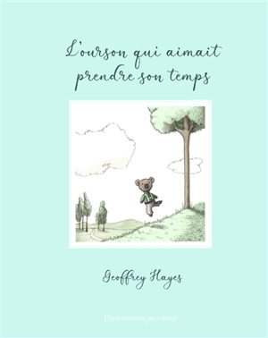 L'ourson qui aimait prendre son temps - Geoffrey Hayes