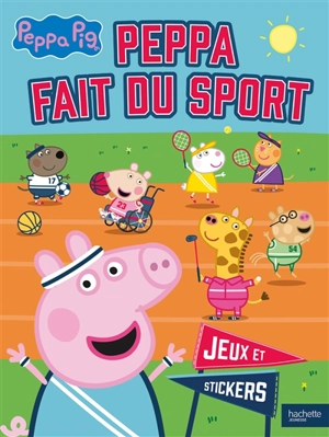 Peppa Pig : Peppa fait du sport - Jeux et stickers : Activités et autocollants - Hasbro