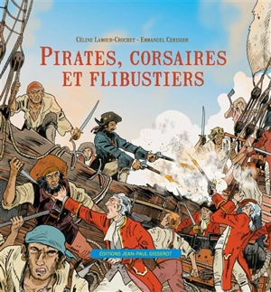 Pirates, corsaires et flibustiers - Céline Lamour-Crochet