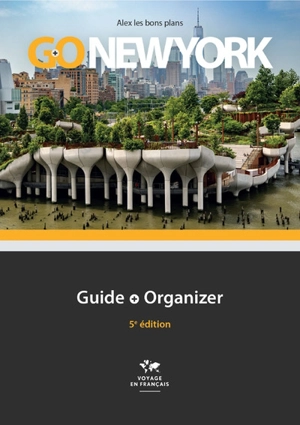 Go New York : guide + organizer - Alexandre Vendé