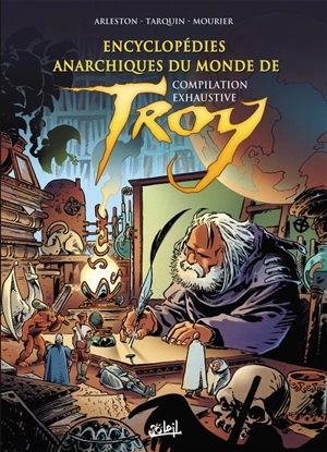 Encyclopédies anarchiques et cartographie du monde de Troy : intégrale - Christophe Arleston