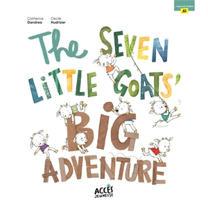 The seven little goats' big adventure - Catherine Dandrea