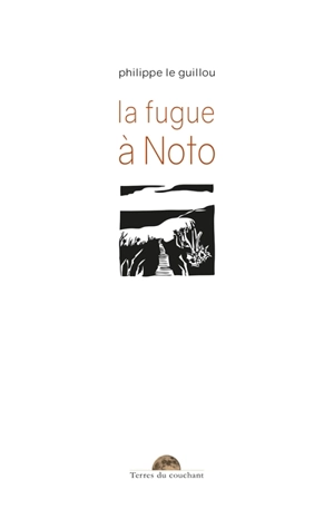 La fugue à Noto - Philippe Le Guillou