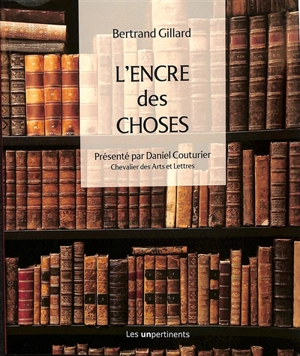 L'encre des choses - Bertrand Gillard