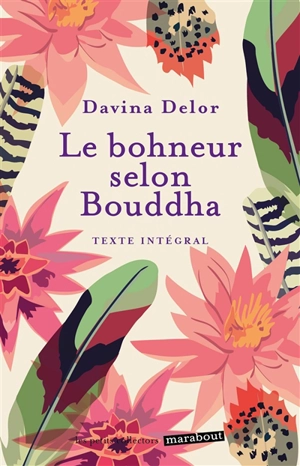 Le bonheur selon Bouddha : texte intégral - Davina Delor