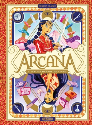 Arcana. Vol. 3. Les cauchemars de la lune - Serena Blasco