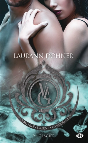 Vampires, Lycans, Gargouilles. Vol. 9. Glacier - Laurann Dohner