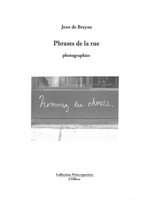 Phrases de la rue : photographies - Jean de Breyne