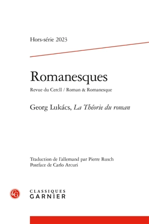 Romanesques, hors série, n° 2023. Georg Lukacs, La théorie du roman - György Lukacs