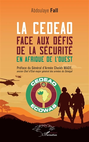 La CEDEAO face aux défis de la sécurité en Afrique de l'Ouest - Abdoulaye Fall