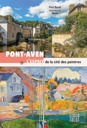 Pont-Aven : l'esprit de la cité des peintres - Paul Burel