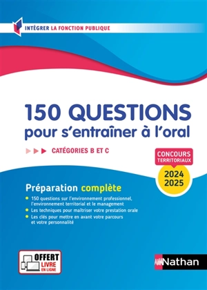 150 questions pour s'entraîner à l'oral, catégories B et C : concours territoriaux 2024-2025 : préparation complète - Céline Tatat