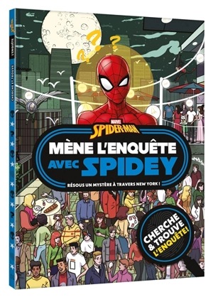 Spider-Man : mène l'enquête avec Spidey, résous un mystère à travers New York ! : cherche & trouve, l'enquête - Marvel comics