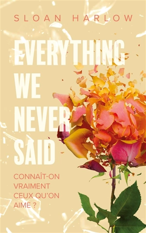 Everything we never said : connaît-on vraiment ceux qu'on aime ? - Sloan Harlow