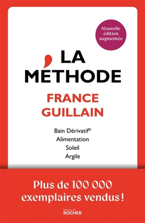 La méthode : bain dérivatif, alimentation, soleil, argile - France Guillain