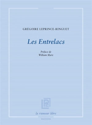 Les entrelacs - Grégoire Leprince-Ringuet