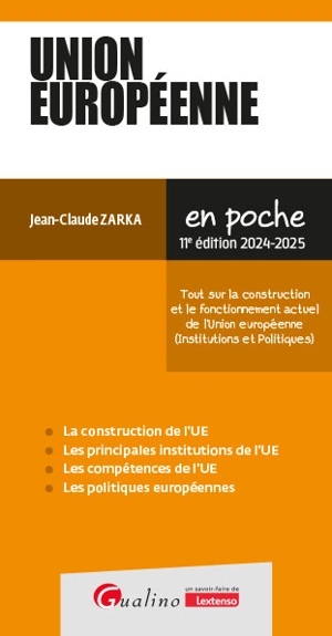 Union européenne : tout sur la construction et le fonctionnement actuel de l'Union européenne (institutions et politiques) : 2024-2025 - Jean-Claude Zarka