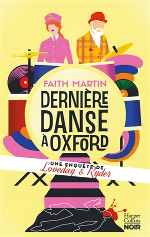 Une enquête de Loveday & Ryder. Dernière danse à Oxford - Faith Martin