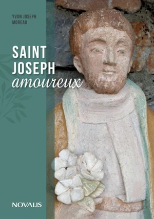 Saint Joseph amoureux - Yvon-Joseph Moreau