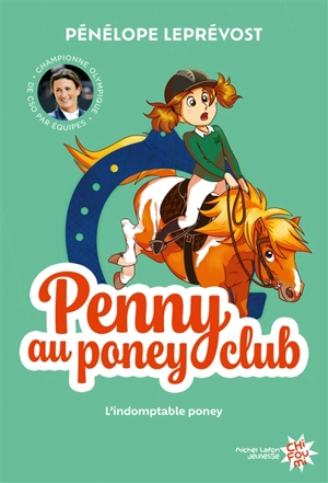 Penny au poney-club. Vol. 2. L'indomptable poney - Pénélope Leprévost