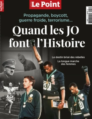 Quand les JO font l'histoire : Le Point - Hors-série - Mai 2024 - Collectif