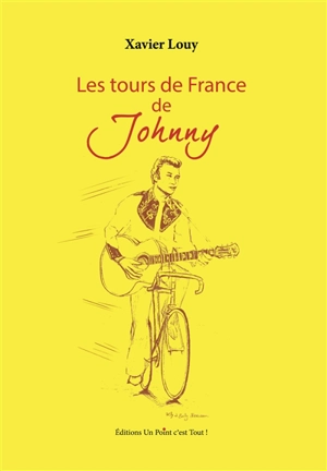 Les tours de France de Johnny - Xavier Louy
