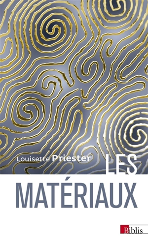 Les matériaux : histoire, science et perspectives - Louisette Priester