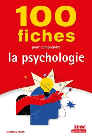 100 fiches pour comprendre la psychologie - Matthieu Julian