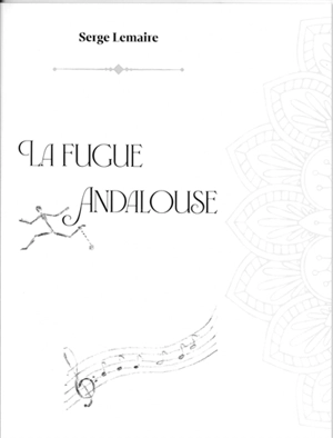 La Fugue Andalouse - Serge Lemaire