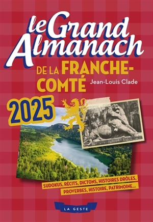 Le grand almanach de Franche-Comté 2025 - Jean-Louis Clade