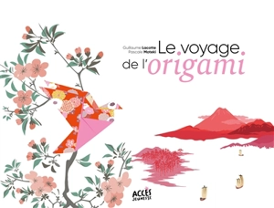 Le voyage de l'origami - Guillaume Lacotte