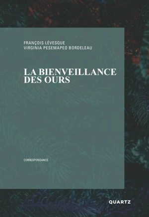 La bienveillance des ours - François Lévesque