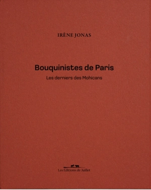 Bouquinistes de Paris : les derniers des Mohicans - Irène Jonas