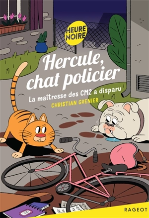 Hercule, chat policier. La maîtresse des CM2 a disparu - Christian Grenier