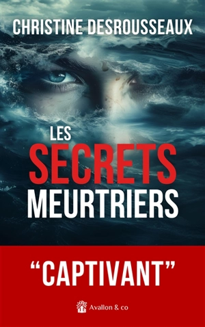 Les secrets meurtriers - Christine Desrousseaux