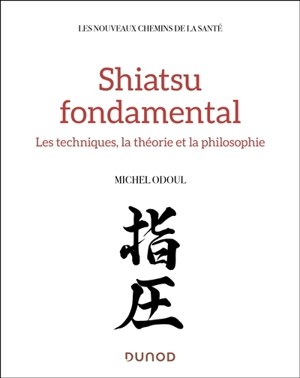 Shiatsu fondamental - Michel Odoul