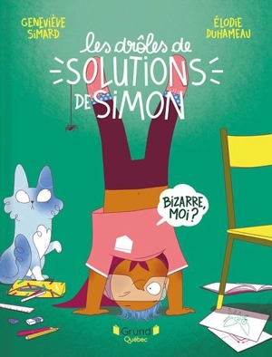 Les drôles de solutions de Simon - Geneviève Simard