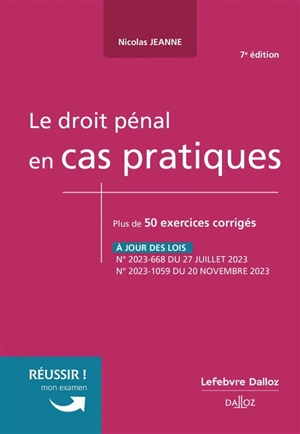 Le droit pénal en cas pratiques : plus de 50 exercices corrigés - Nicolas Jeanne