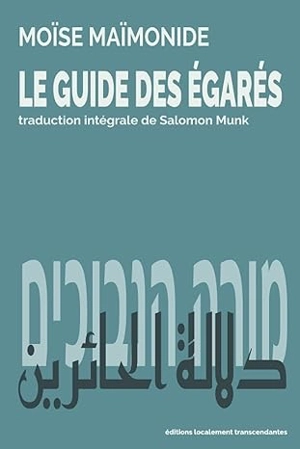 Le guide des égarés : traité de théologie et de philosophie - Moïse Maïmonide