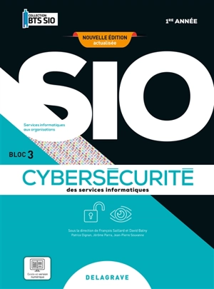 Cybersécurité des services informatiques, 1re année : services informatiques aux organisations : bloc 3 - Patrice Dignan