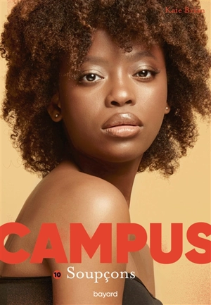 Campus. Vol. 10. Soupçons - Kate Brian