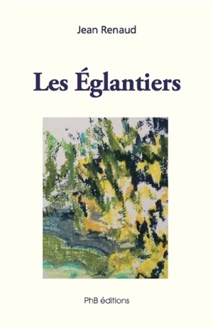 Les églantiers - Jean Renaud