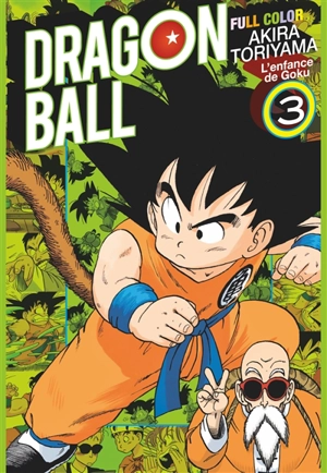 Dragon ball : Son Goku : full color. Vol. 3. L'enfance de Goku - Akira Toriyama