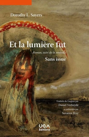 Et la lumière fut. Sans issue : nouvelle - Dorothy Leigh Sayers