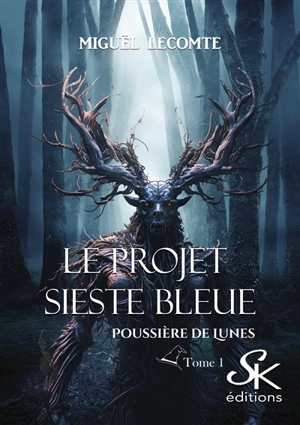 Poussière de lunes. Vol. 1. Le projet Sieste bleue - Miguël Lecomte