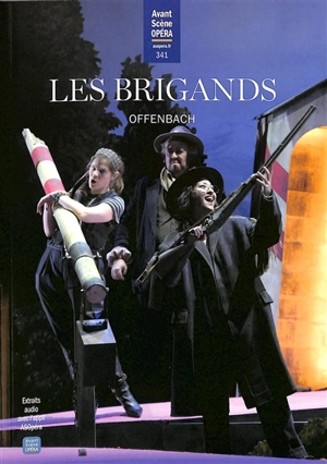 Avant-scène opéra (L'), n° 341. Les brigands : opéra-bouffe en trois actes - Jacques Offenbach