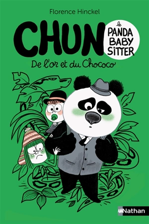 Chun, le panda baby-sitter. De l'or et du chococo - Florence Hinckel