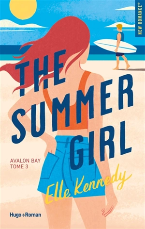 Avalon bay. Vol. 3. The summer girl - Elle Kennedy